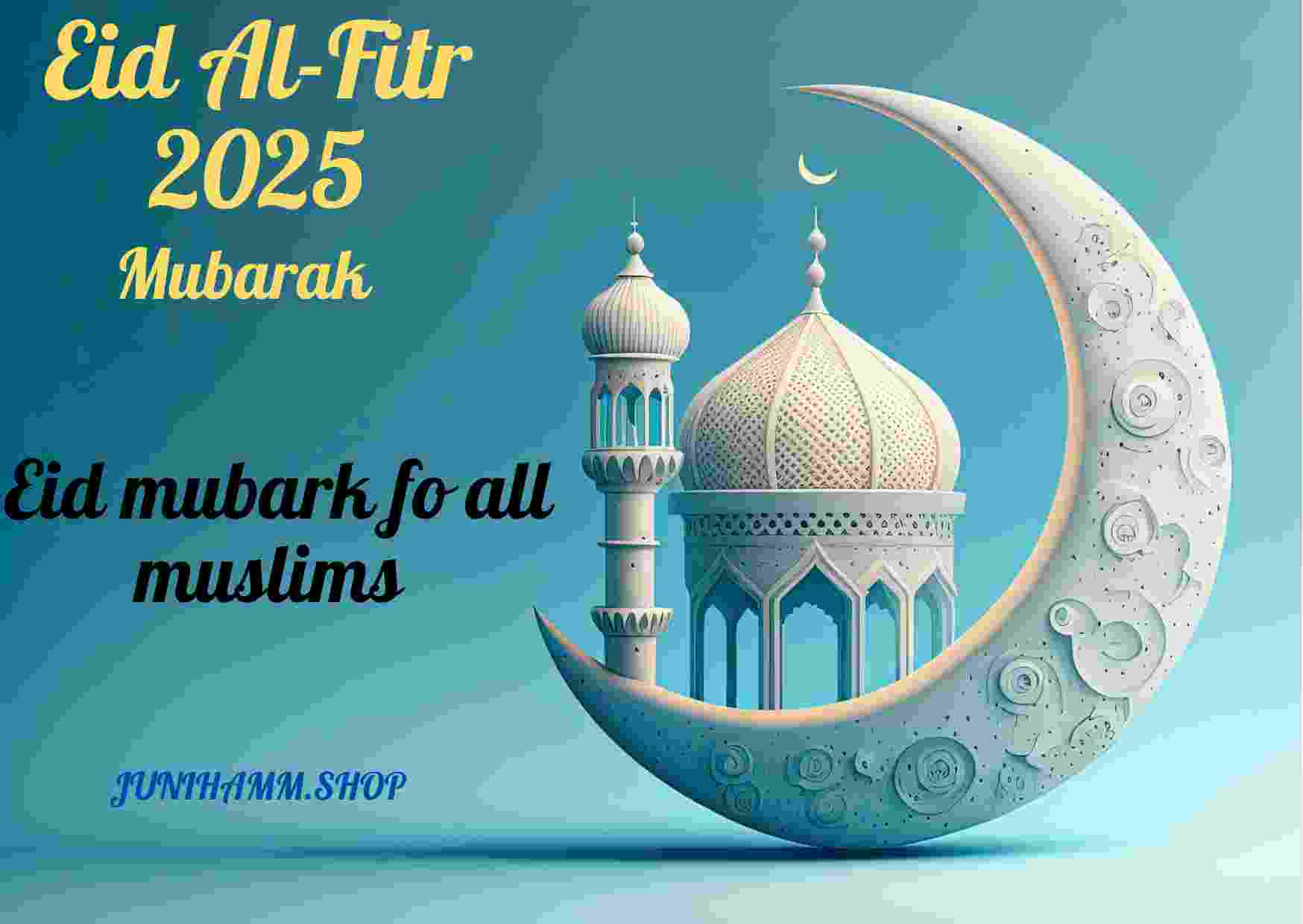 Eid ul-fitr2025 Eid ul-fitr2025